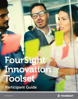 FourSIght Innovation Toolset Participant Guide